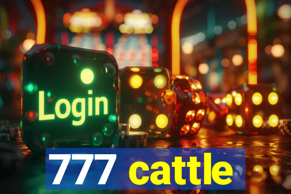 777 cattle